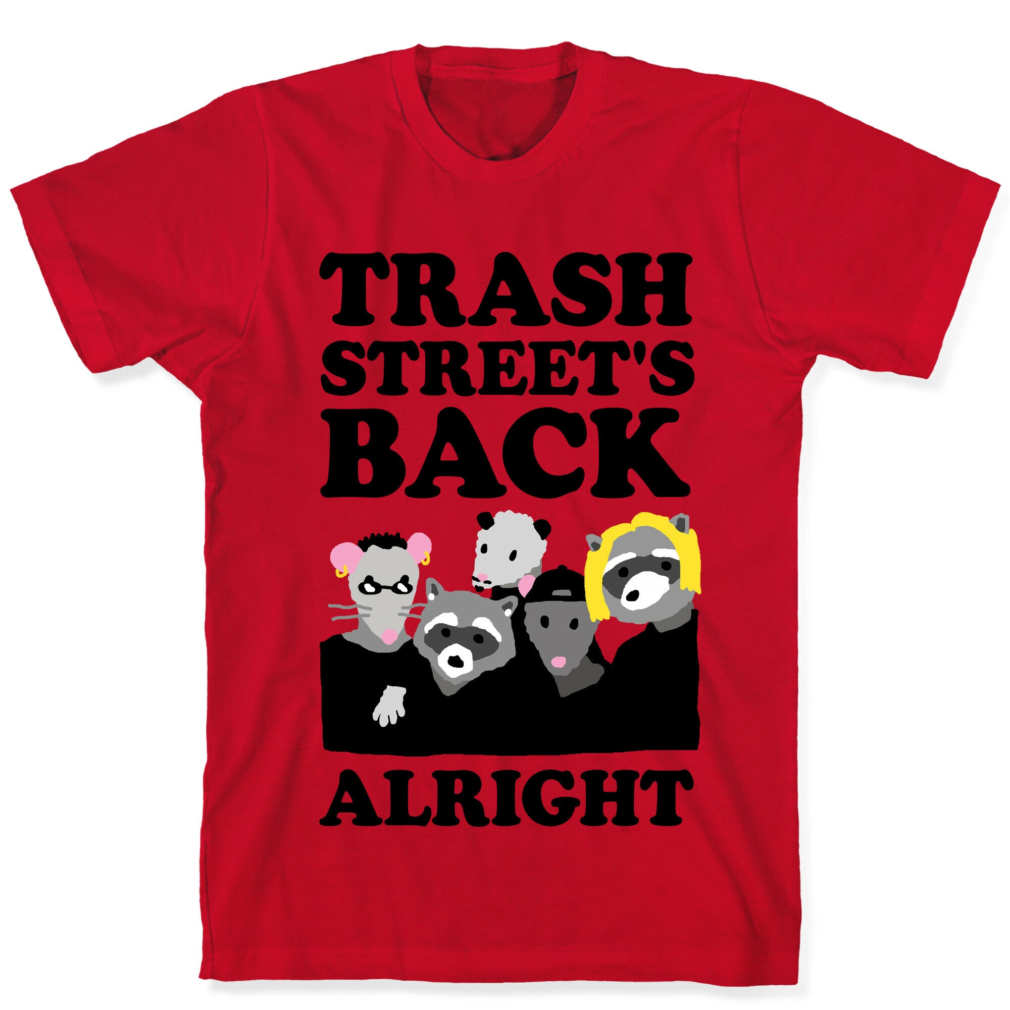 Trash Street's Back Alright T-Shirt